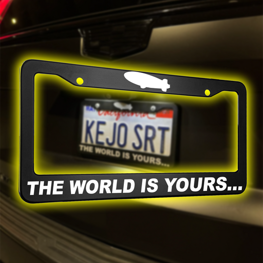 The world is yours… License plate frame